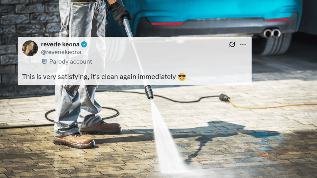 A tweet overlay on an outdoor scene of someone pressure-washing a stone driveway, water spraying in a strong stream while a blue car is parked in the background.